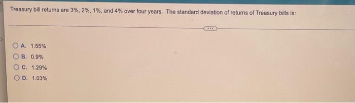  Treasury bill returns are 3%, 2%, 1%, and 4% over four