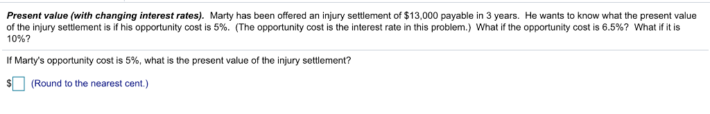 Present value (with changing interest rates). Marty has been offered an