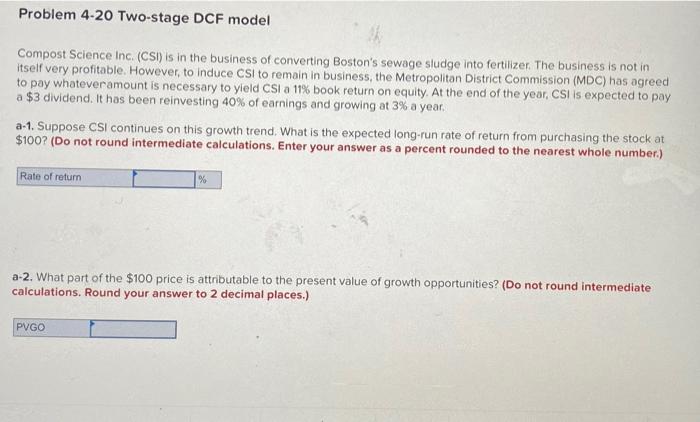  Problem 4-20 Two-stage DCF model Compost Science Inc. (CSI) is in