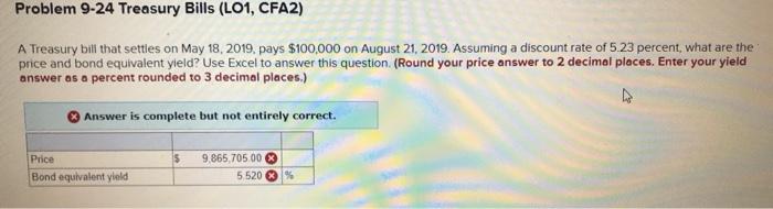  Problem 9-24 Treasury Bills (L01, CFA2) A Treasury bill that settles