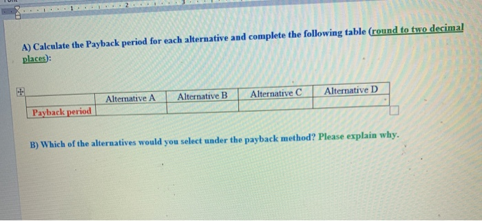 investment from among four alternatives. The company's required rate of return is