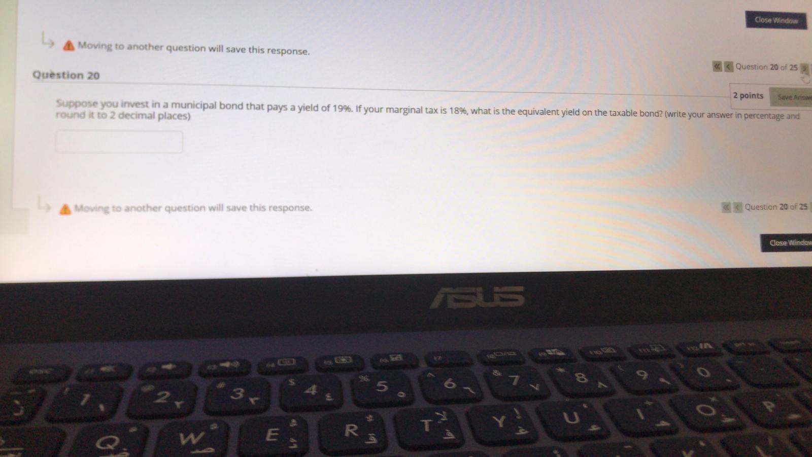  Close Window L Moving to another question will save this response.
