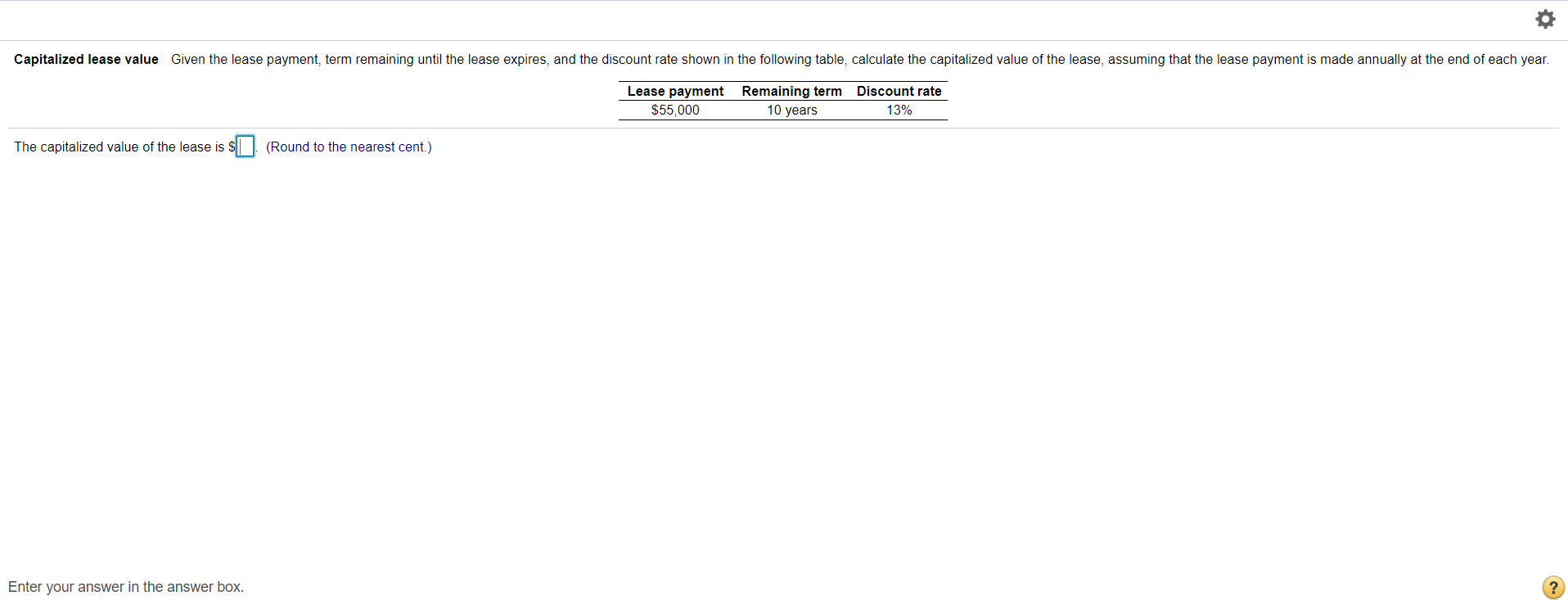  Capitalized lease value Given the lease payment, term remaining until the