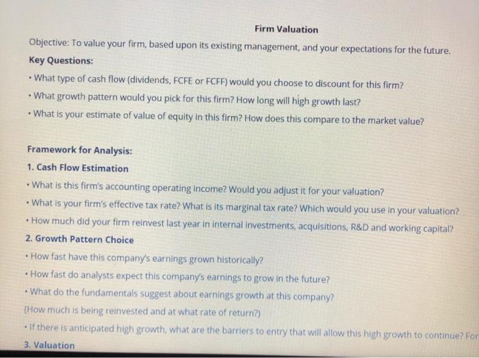  Firm Valuation Objective: To value your firm, based upon its existing