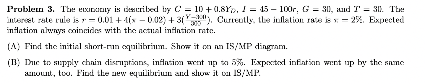 = = Y- Problem 3. The economy is described by C