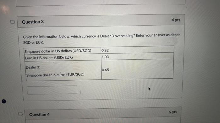  Given the information below, which currency is Dealer 3 overvaluing? Enter