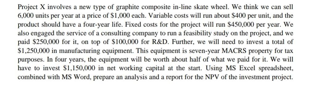  please, use EXEL to solve this question Project X involves a