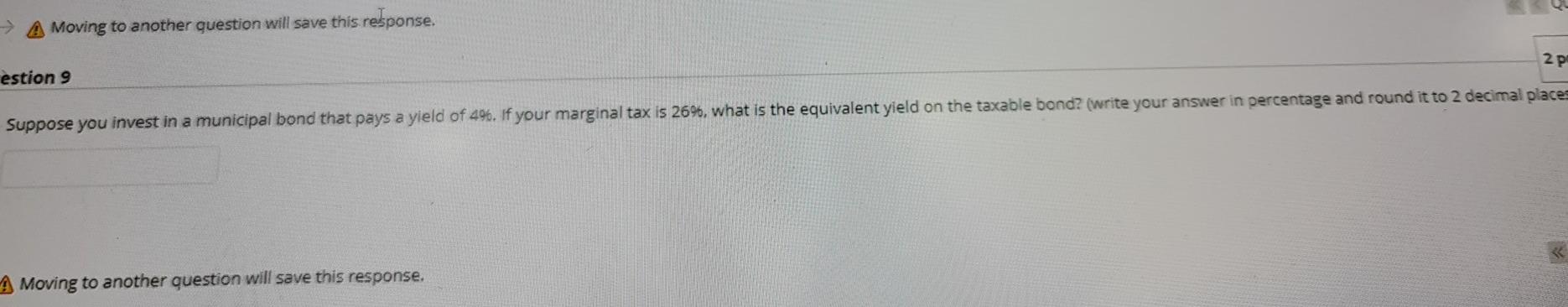 q9 A Moving to another question will save this response. 2p