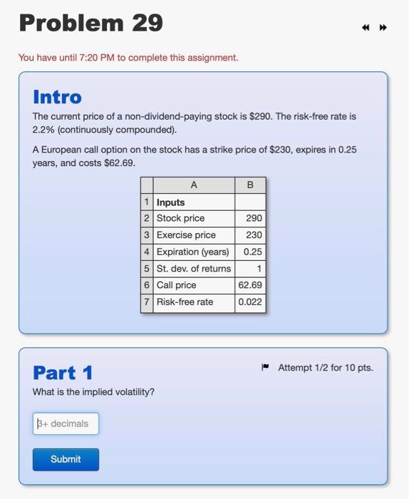 Q29. Please show excel formula. Problem 29 You have until 7:20