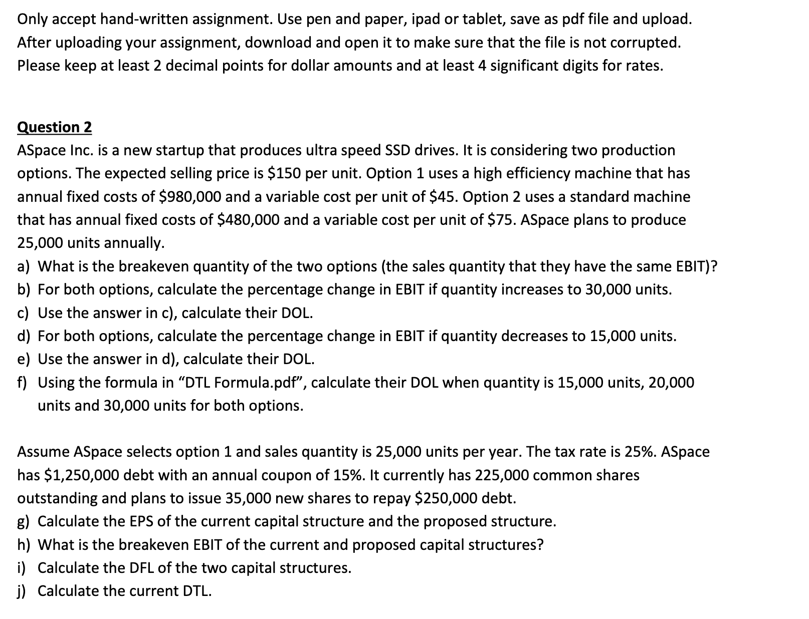  Only accept hand-written assignment. Use pen and paper, ipad or tablet,