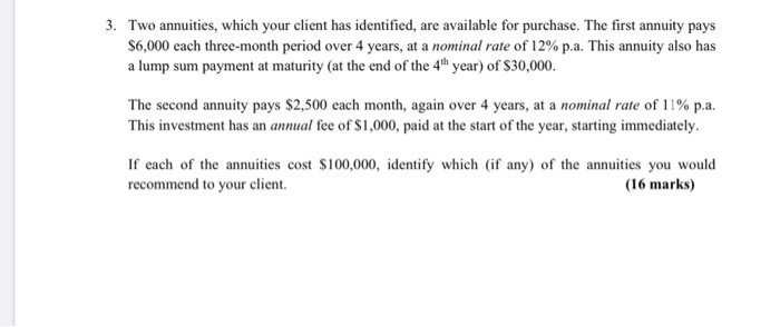 3. Two annuities, which your client has identified, are available for