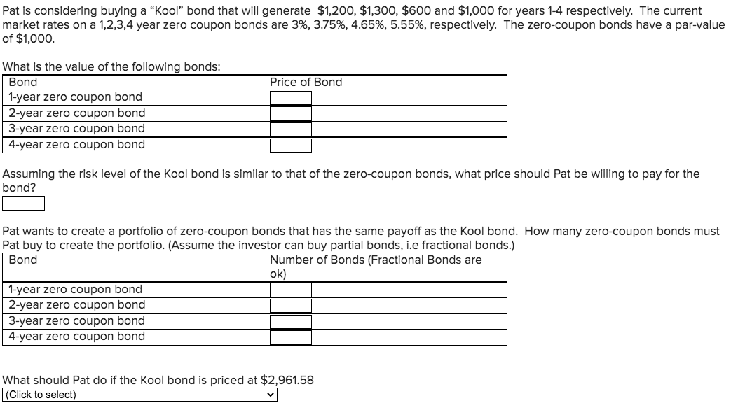 Pat is considering buying a "Kool" bond that will generate $1,200,