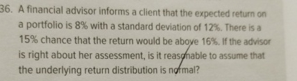  A financial advisor informs a client that the expected return on