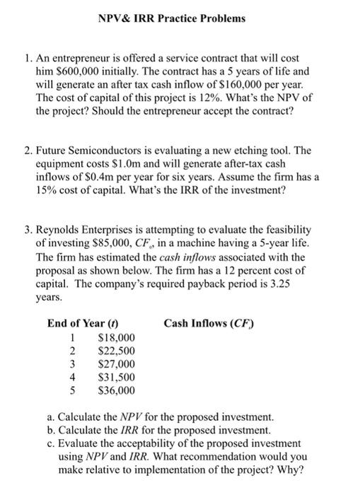  someone please explain the solutions NPV& IRR Practice Problems 1. An