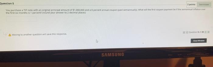  Questions 2 points You purchase a TIP note with an original