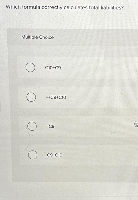 class Applying Excel 1: Calculating total liabilities Which formula correctly calculates total