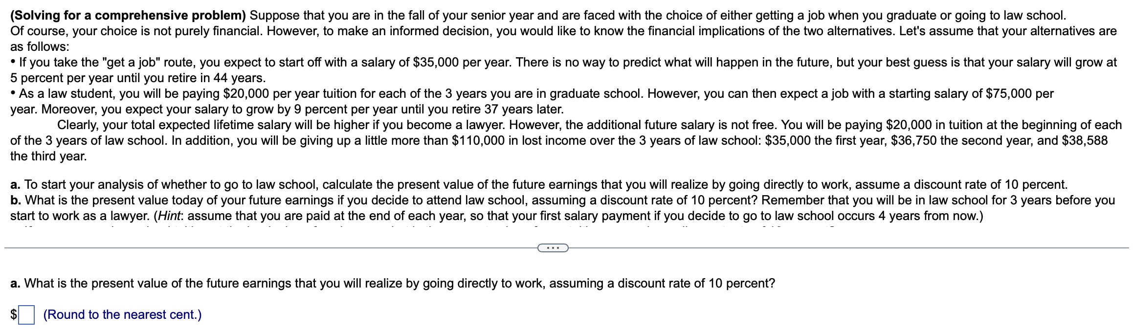  (Solving for a comprehensive problem) Suppose that you are in the