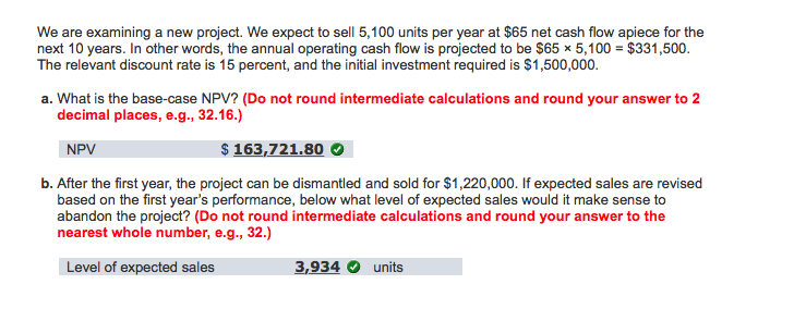 Show work We are examining a new project. We expect to sell
