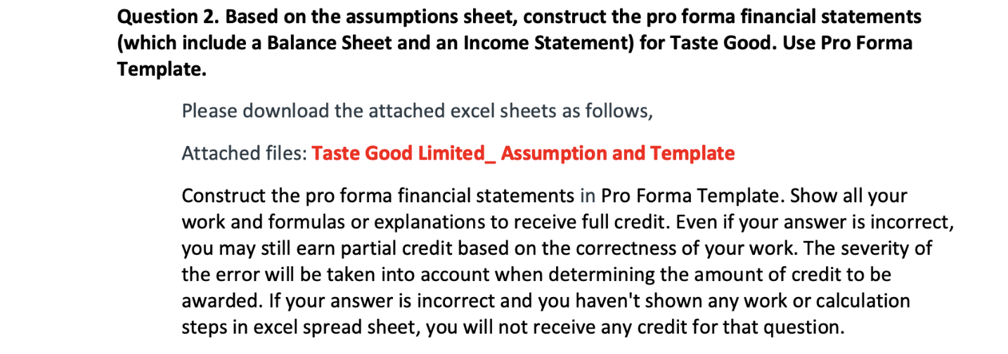  Question 2. Based on the assumptions sheet, construct the pro forma