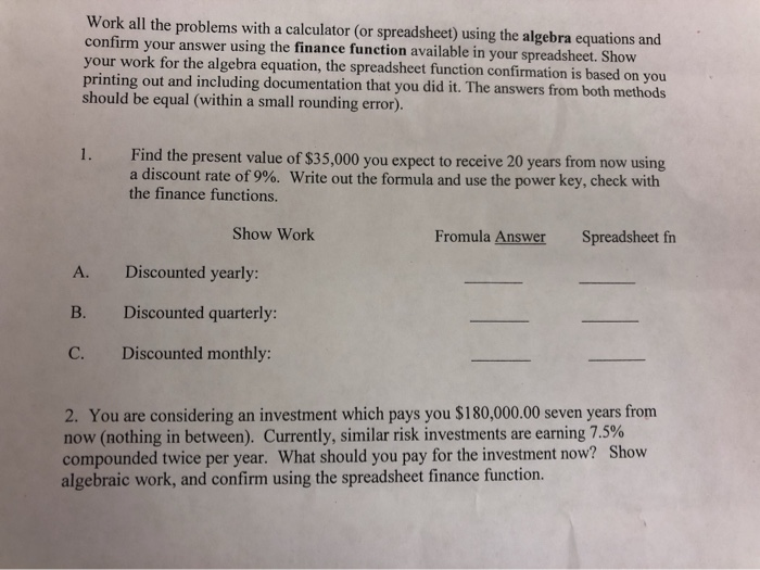  Work all the problems with a calculator (or spreadsheet) using the