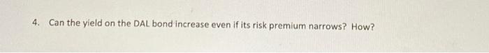  4. Can the yield on the DAL bond increase even if