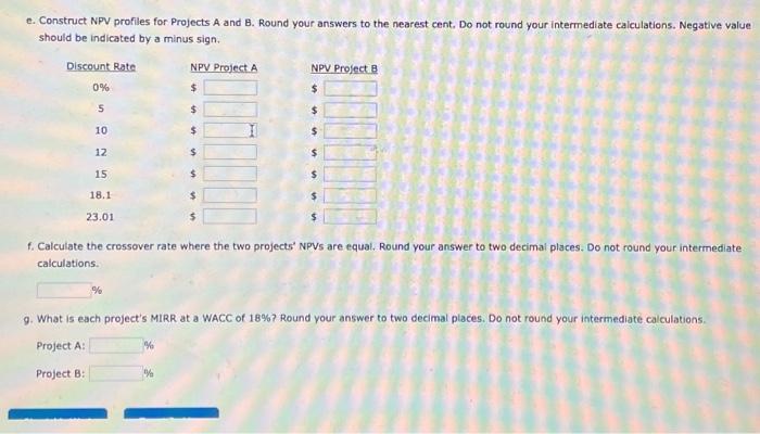 is considering two mutually exclusive investments (that cannot be repeated) with the