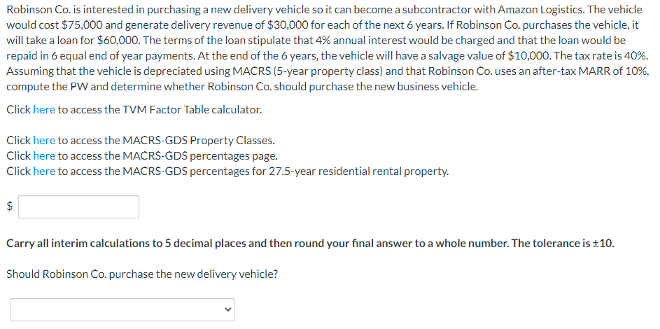 Please solve without using excel. Robinson Co. is interested in purchasing a