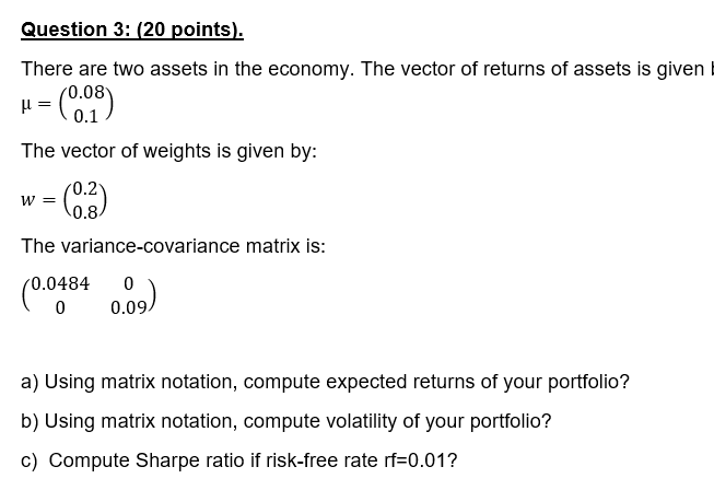 Question 3: (20 points). There are two assets in the economy.
