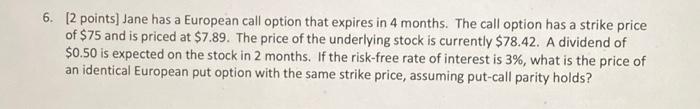 #6 Options Question. Please help! 6. [2 points] Jane has a European