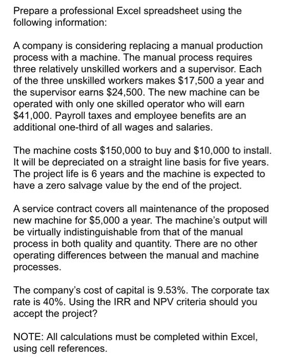  Prepare a professional Excel spreadsheet using the following information: A company