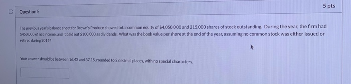  5 pts D Question 5 The previous year's balance sheet for
