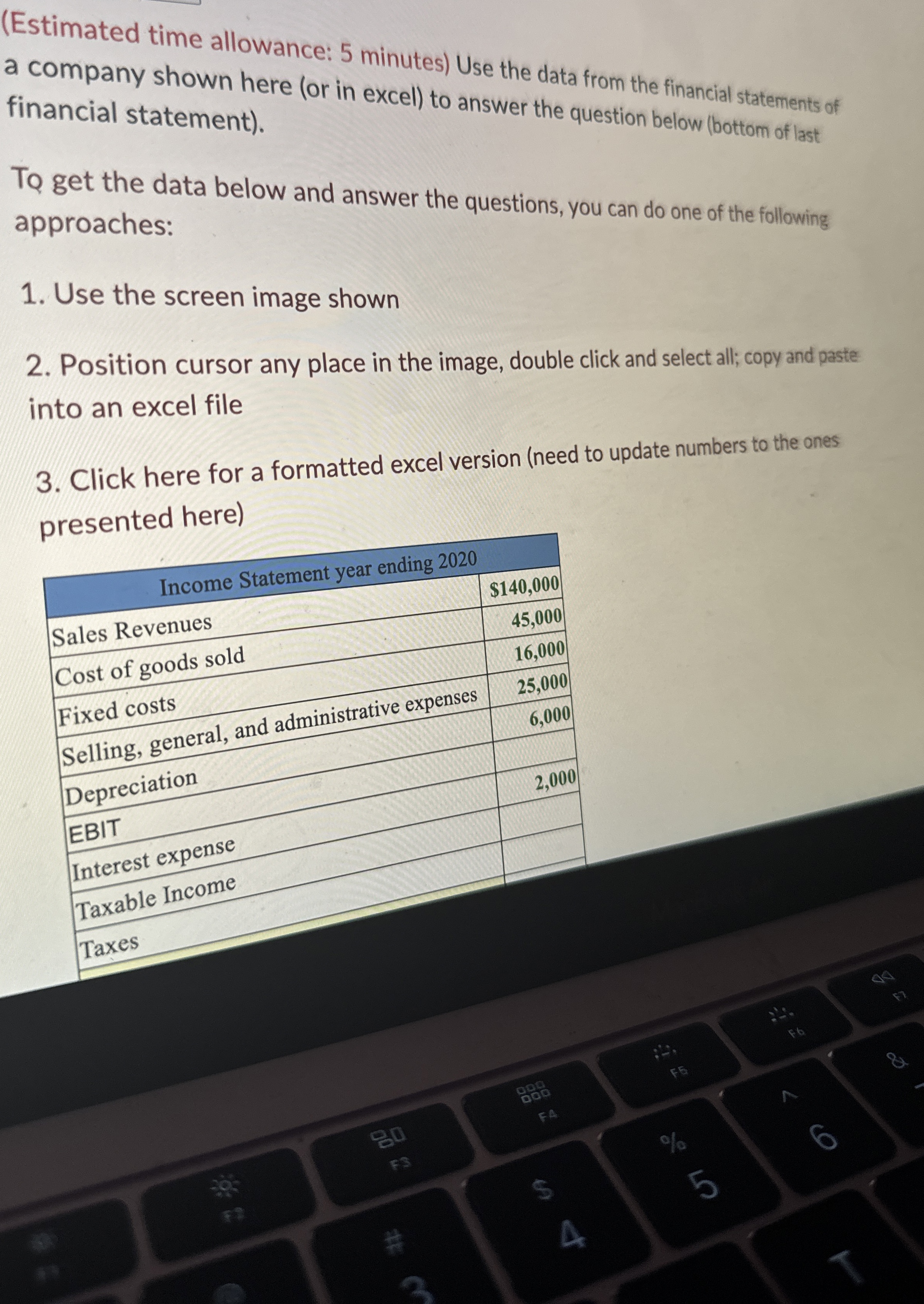  (Estimated time allowance: 5 minutes) Use the data from the financial