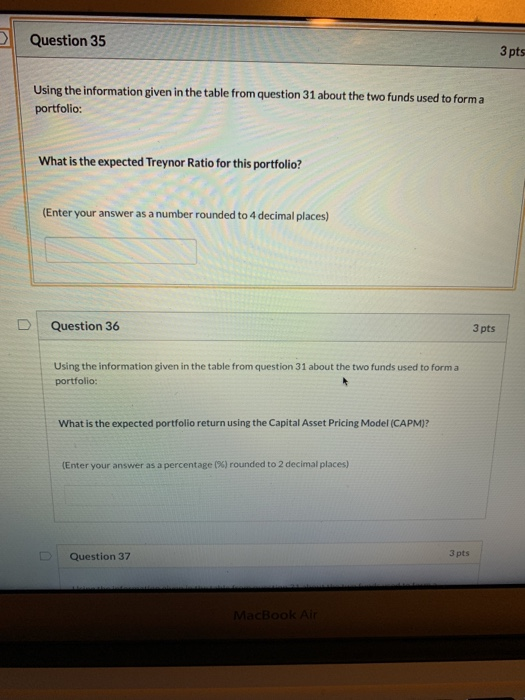  Question 35 3 pts Using the information given in the table