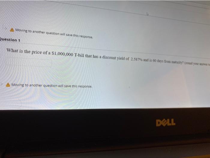  Moving to another question will save this response. Question 1 What