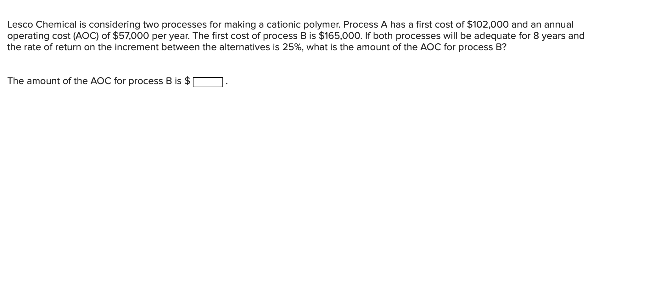  esco Chemical is considering two processes for making a cationic polymer.