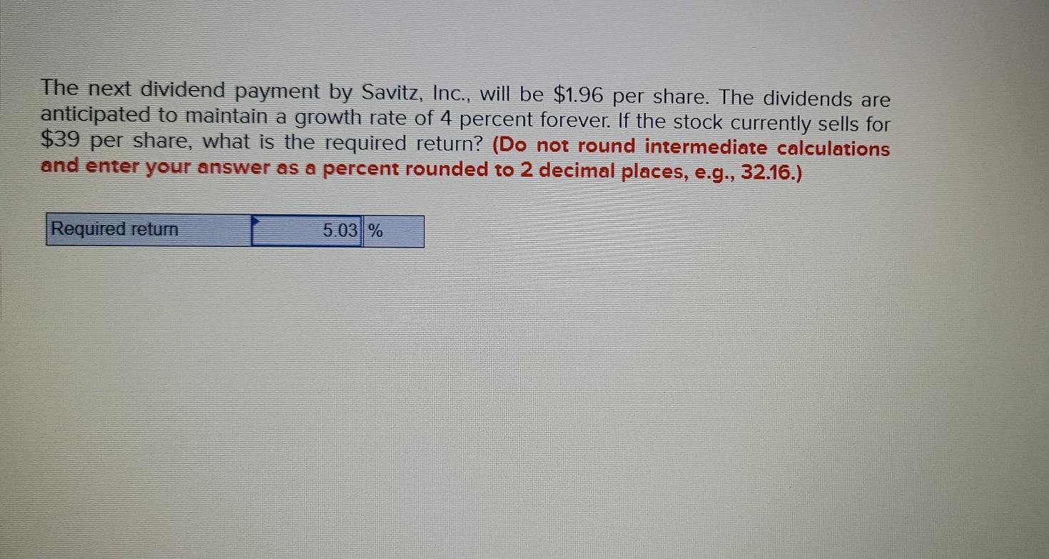 The next dividend payment by Savitz, Inc., will be $1.96 per