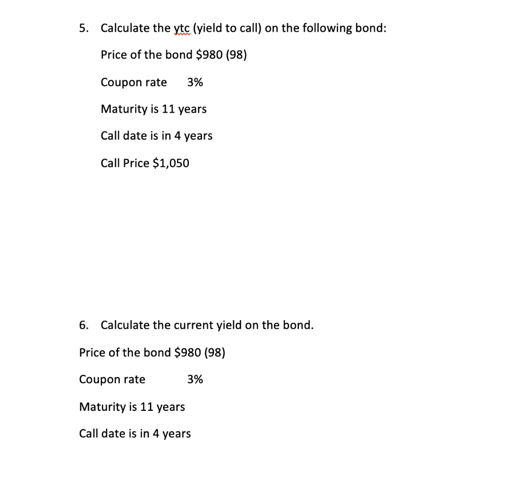 I need help with both please :) 5. Calculate the ytc (yield