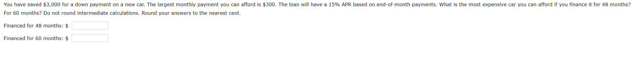 You have saved $3,000 for a down payment on a new