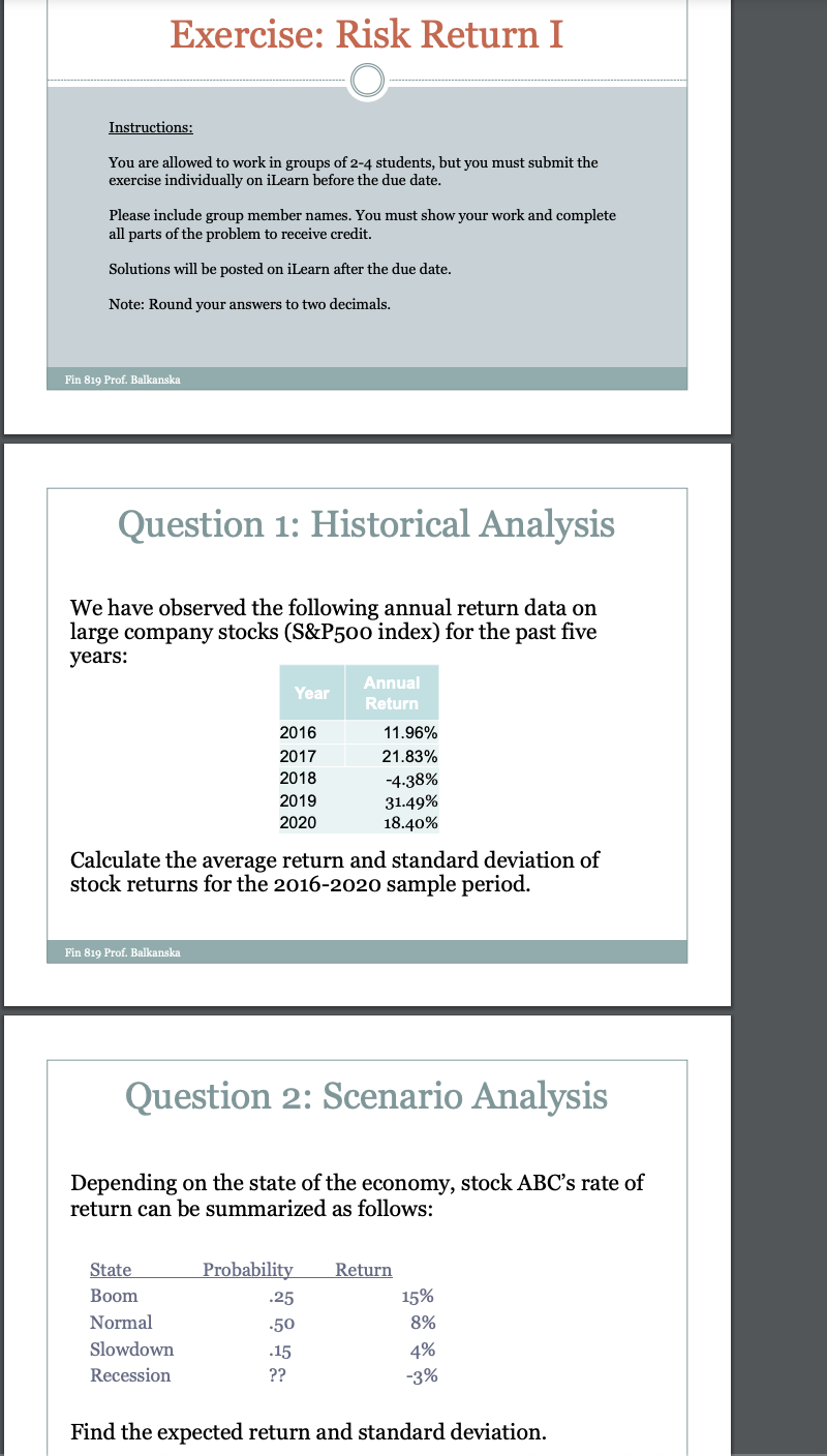 Exercise: Risk Return I Instructions: You are allowed to work in