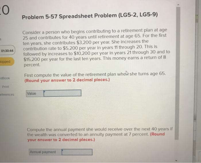  O Problem 5-57 Spreadsheet Problem (LG5-2, LG5-9) 5 01:30:44 Consider a