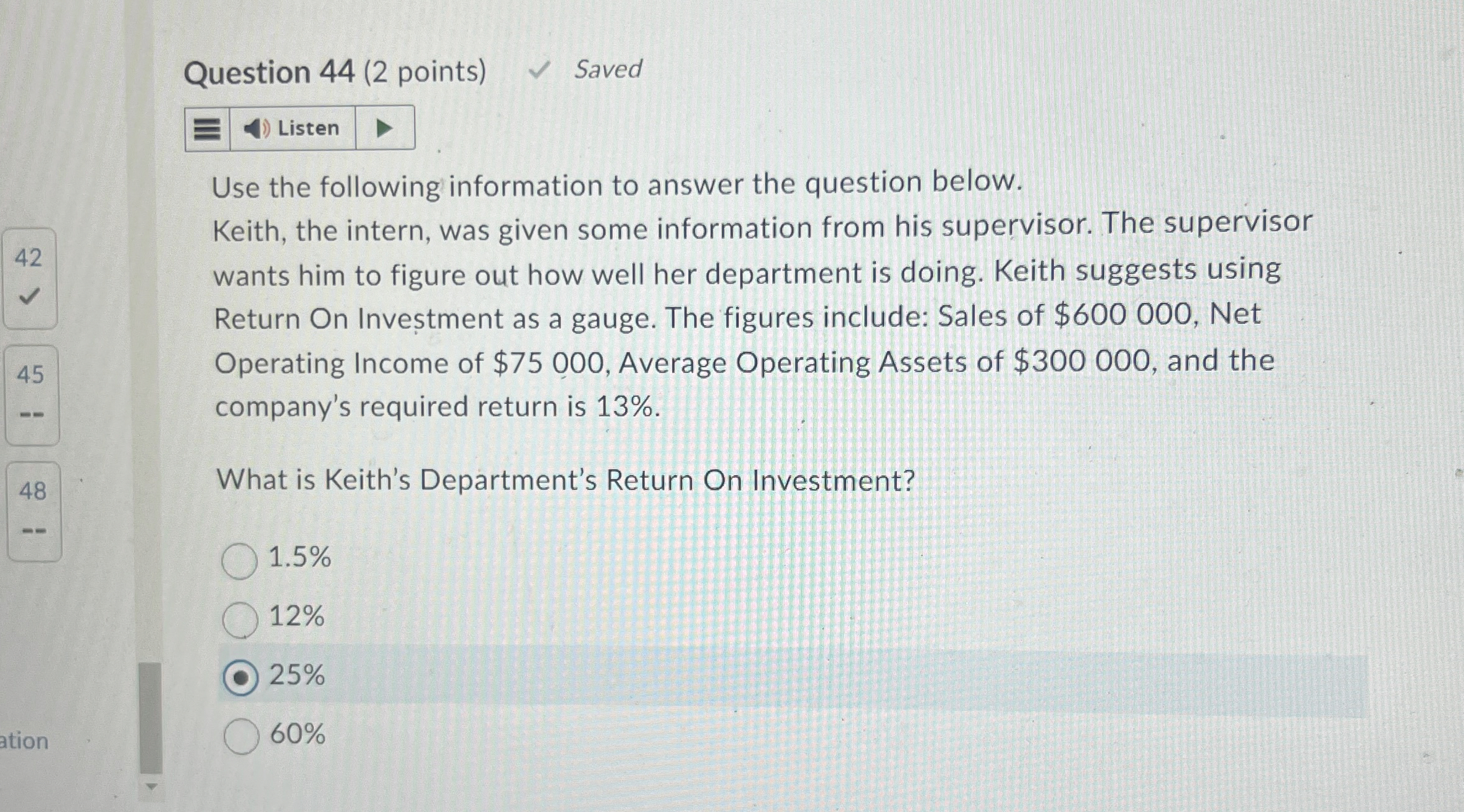  Question 44(2 points) Saved Use the following information to answer the