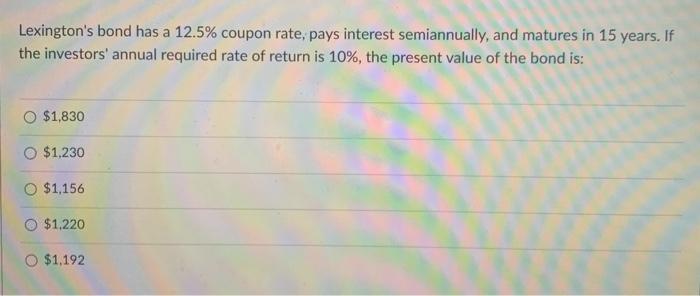 please show work aswell so i can study! thank you Lexington's bond