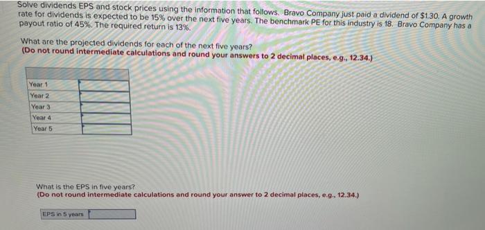  Solve dividends EPS and stock prices using the information that follows.