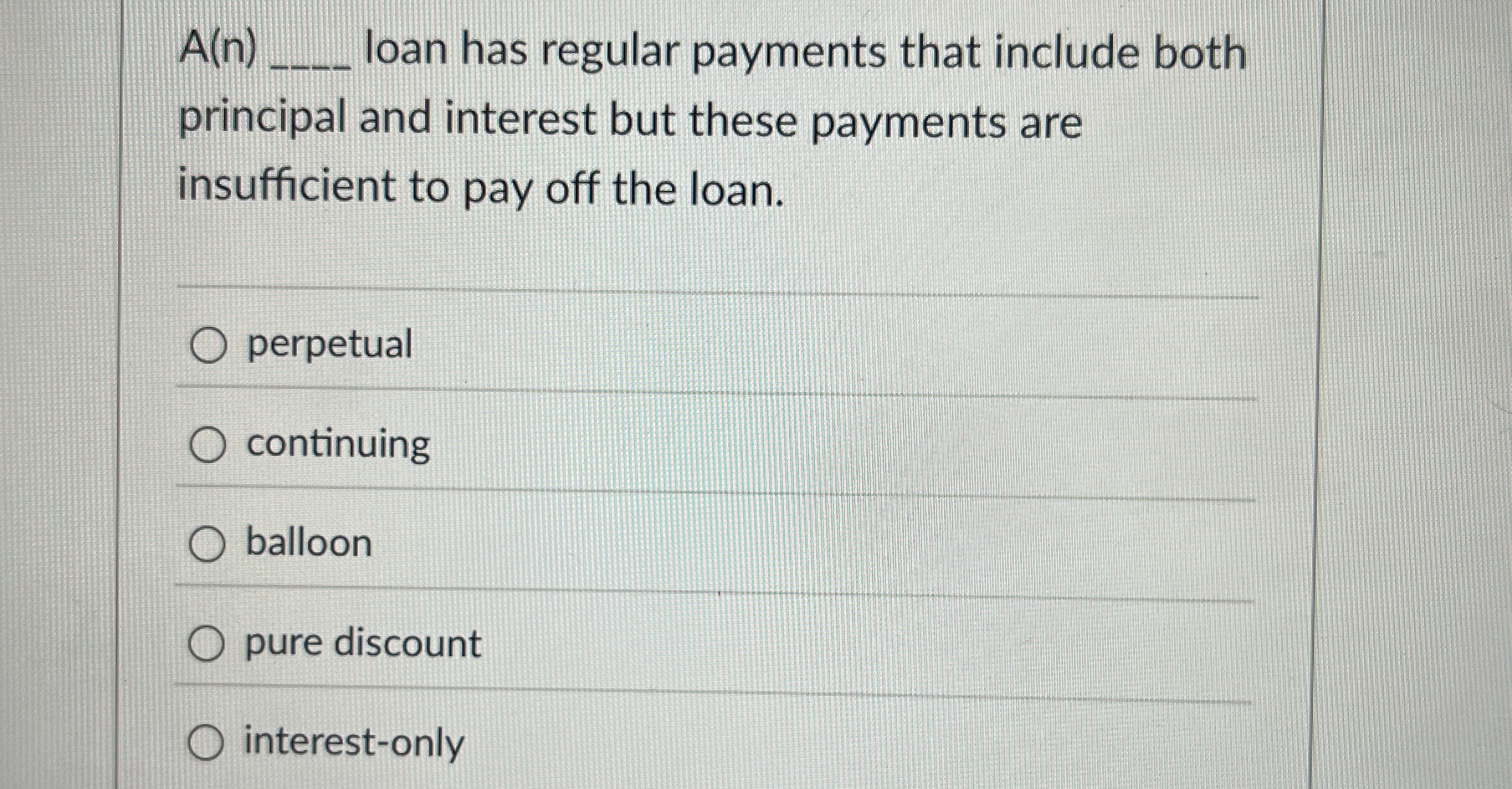  A(n) loan has regular payments that include both principal and interest