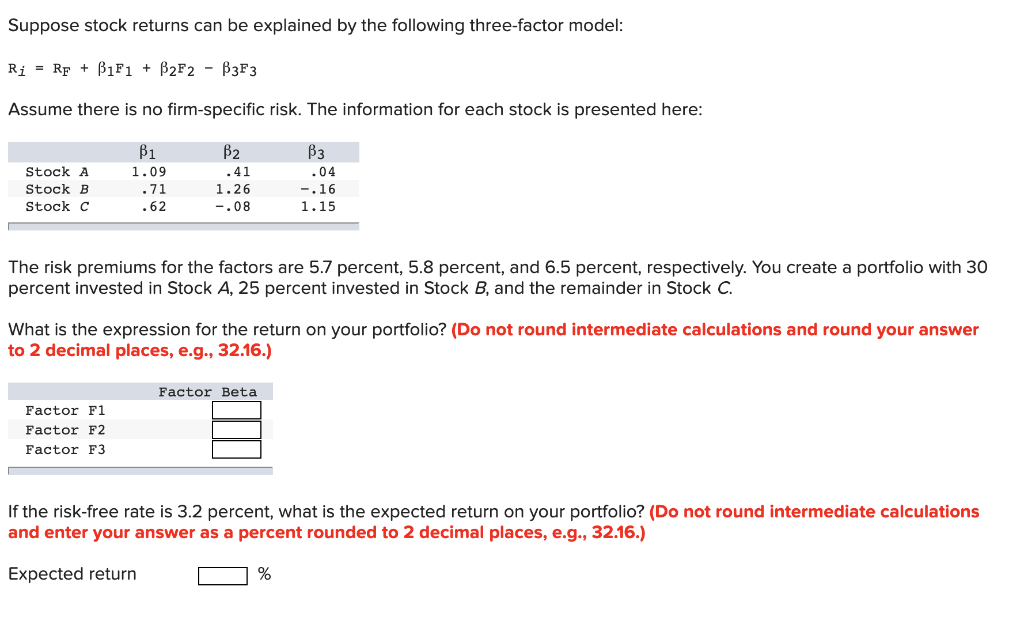  Suppose stock returns can be explained by the following three-factor model: