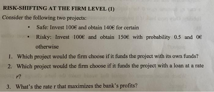 please give a detailed answer (with all calculations) . RISK-SHIFTING AT THE