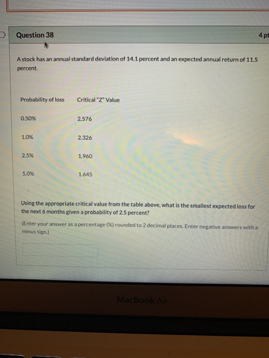 Question 38 4pt A stock has an annual standard deviation of