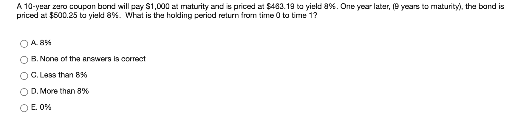  A 10-year zero coupon bond will pay $1,000 at maturity and