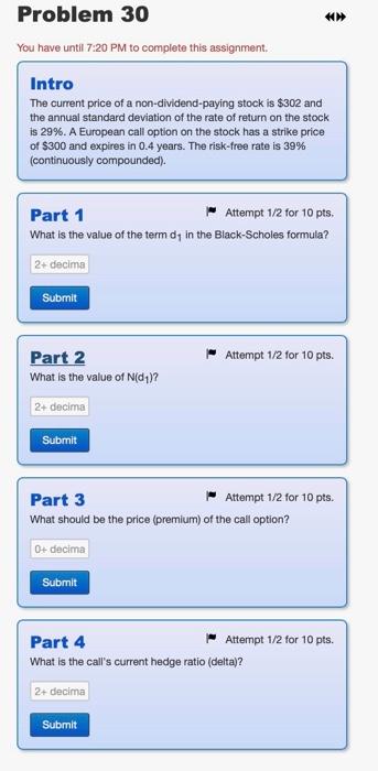  Q30. Please show excel formula. Problem 30 You have until 7:20