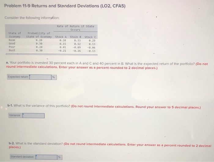  Problem 11-9 Returns and Standard Deviations (LO2, CFA5) Consider the following